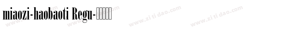 miaozi-haobaoti Regu字体转换